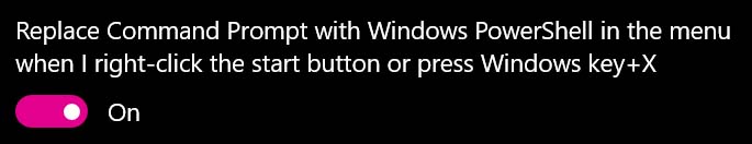 Enable Replace Command Prompt with Windows PowerShell in the menu when I right-click the start button or press Windows key+X